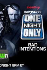 Watch Impact Wrestling One Night Only: Bad Intentions Putlocker