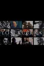 Watch Lost Kubrick: The Unfinished Films of Stanley Kubrick Putlocker