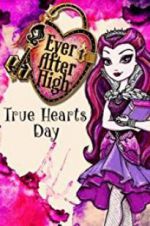 Watch Ever After High: True Hearts Day Putlocker
