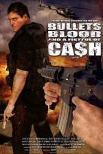 Watch Bullets Blood & a Fistful of Ca$h Putlocker
