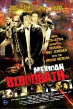 Watch Mexican Bloodbath Putlocker
