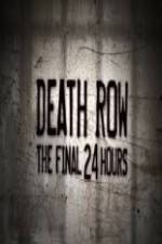 Watch Death Row The Final 24 Hours Putlocker