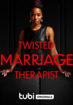 Watch Twisted Marriage Therapist Putlocker