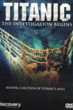 Watch Titanic: The Investigation Begins Putlocker