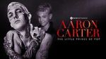 Watch Aaron Carter: The Little Prince of Pop Putlocker