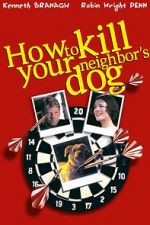 Watch How to Kill Your Neighbor\'s Dog Putlocker