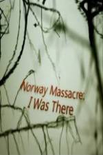 Watch Norway Massacre I Was There Putlocker