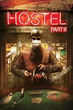 Watch Hostel: Part III Putlocker