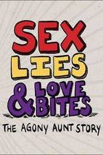 Watch Sex, Lies & Love Bites: The Agony Aunt Story Putlocker