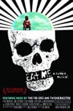 Watch Eat Me: A Zombie Musical Putlocker