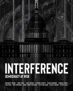Watch Interference: Democracy at Risk Putlocker