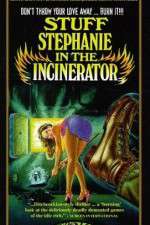Watch Stuff Stephanie in the Incinerator Putlocker