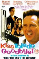 Watch Kiss Toledo Goodbye Putlocker