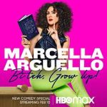 Watch Marcella Arguello: Bitch, Grow Up! Putlocker