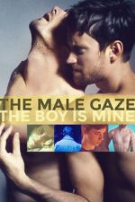 Watch The Male Gaze: The Boy Is Mine Putlocker