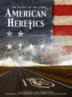 Watch American Heretics: The Politics of the Gospel Putlocker