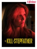 Watch To Kill a Stepfather Putlocker