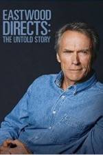 Watch Eastwood Directs: The Untold Story Putlocker