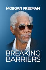 Watch Morgan Freeman: Breaking Barriers Putlocker