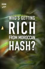 Watch Who\'s Getting Rich from Moroccan Hash? Putlocker