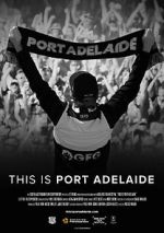 Watch This is Port Adelaide Putlocker