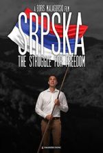 Watch Srpska: The Struggle for Freedom Putlocker