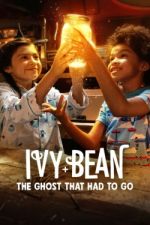 Watch Ivy + Bean: The Ghost That Had to Go Solarmovie