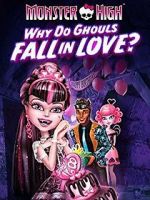 Watch Monster High: Why Do Ghouls Fall in Love? Putlocker