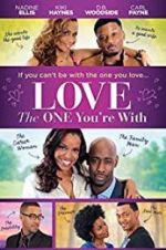 Watch Love the One You\'re With Putlocker