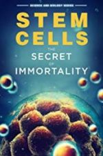 Watch Stem Cells: The Secret to Immortality Putlocker