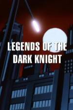 Watch Legends of the Dark Knight The History of Batman Putlocker