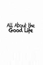 Watch All About The Good Life Putlocker
