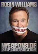 Watch Robin Williams: Weapons of Self Destruction Putlocker