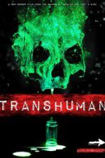 Watch Transhuman Putlocker
