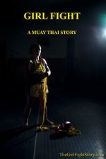 Watch Girl Fight: A Muay Thai Story Putlocker
