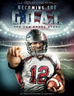 Watch Becoming the G.O.A.T.: The Tom Brady Story Putlocker