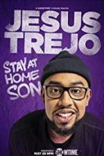Watch Jesus Trejo: Stay at Home Son Putlocker