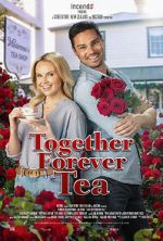 Watch Together Forever Tea Putlocker