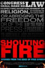Watch Shouting Fire Stories from the Edge of Free Speech Putlocker