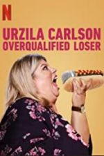 Watch Urzila Carlson: Overqualified Loser Putlocker