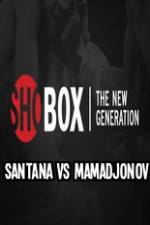 Watch ShoBox Santana vs Mamadjonov Putlocker