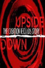 Watch Upside Down The Creation Records Story Putlocker