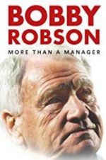 Watch Bobby Robson: More Than a Manager Putlocker