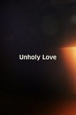 Watch Unholy Love Putlocker