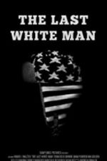Watch The Last White Man Putlocker