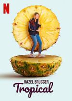 Watch Hazel Brugger: Tropical Putlocker