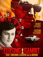 Watch Closing Gambit: 1978 Korchnoi versus Karpov and the Kremlin Putlocker