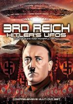 Watch 3rd Reich: Hitler\'s UFOs and the Nazi\'s Most Powerful Weapon Putlocker