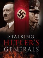 Watch Stalking Hitler\'s Generals Putlocker