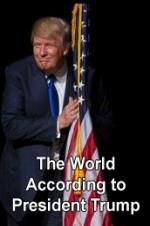Watch The World According to President Trump Putlocker